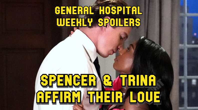 General Hospital Weekly Spoilers Spencer And Trina Affirm Their Love